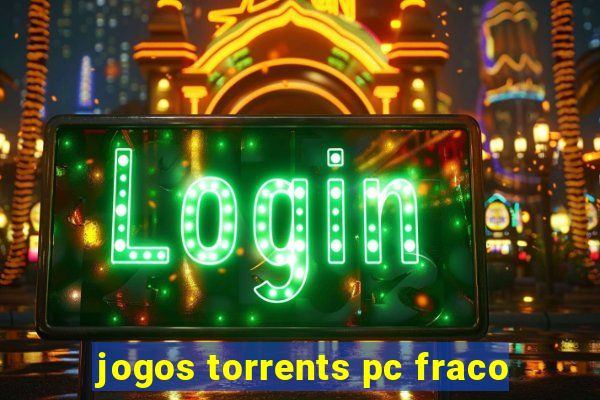 jogos torrents pc fraco